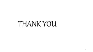 THANK YOU
7
 