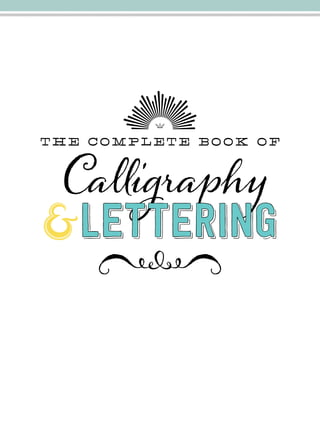 The Complete Book Of Calligraphy Lettering A Comprehensive Guide.pdf