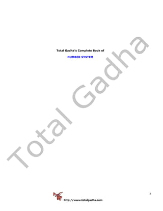 http://www.totalgadha.com
2
Total Gadha’s Complete Book of
NUMBER SYSTEM
 