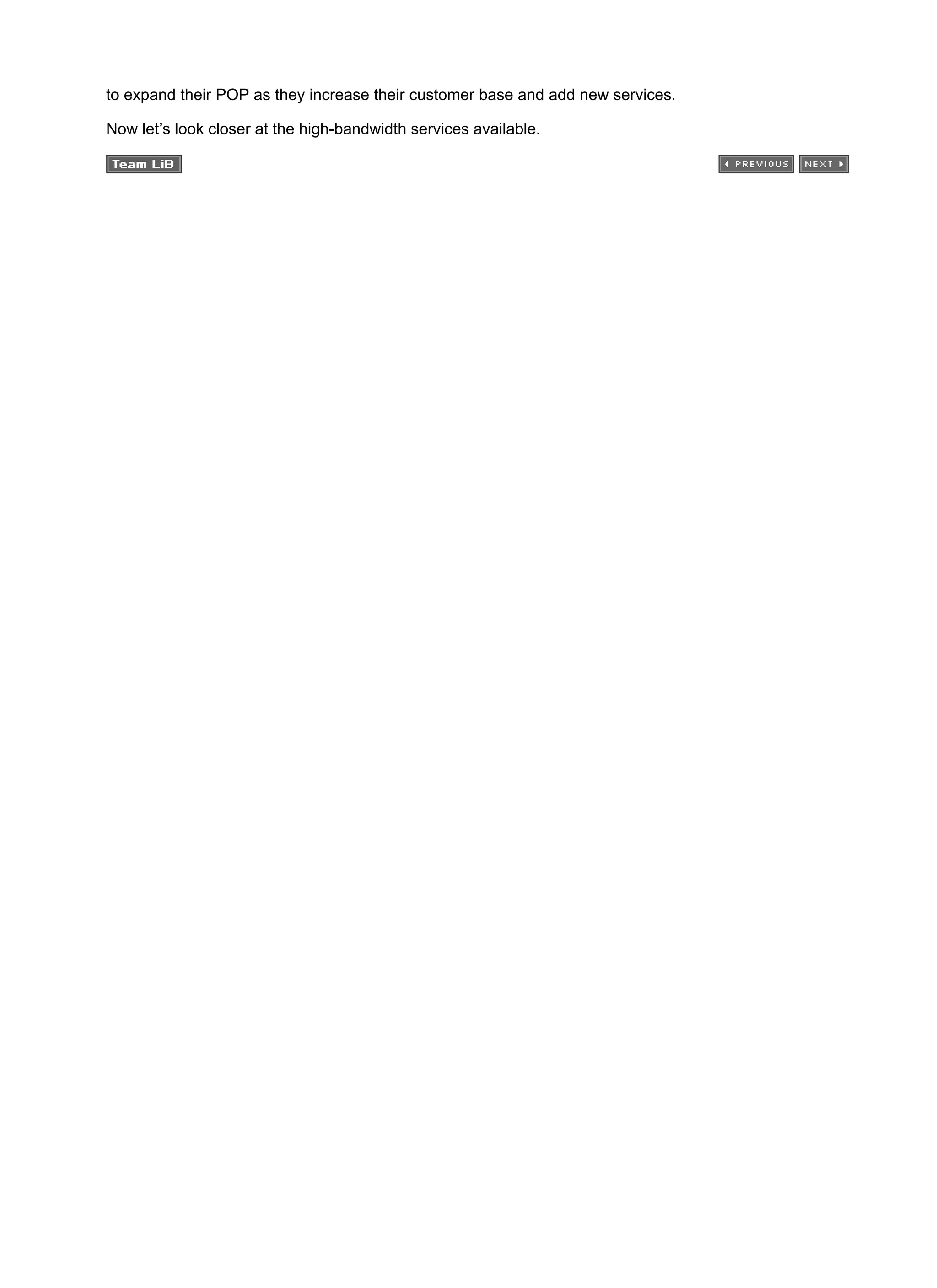 to expand their POP as they increase their customer base and add new services.
Now let’s look closer at the high-bandwidth services available.
 