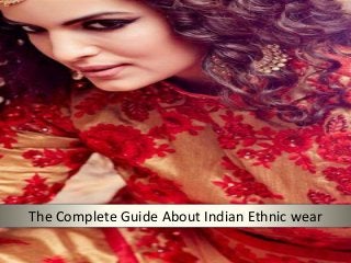 The Complete Guide About Indian Ethnic wear
 