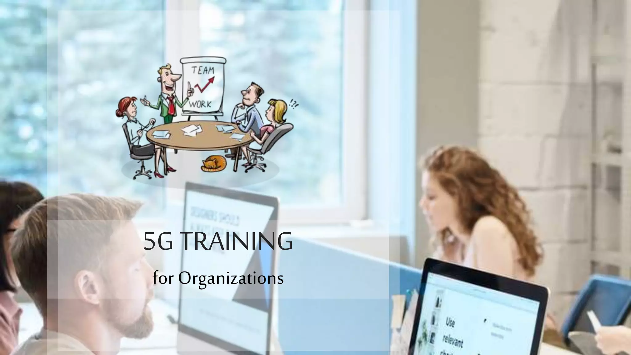 5G TRAINING
for Organizations