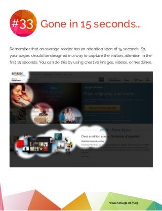 Gone in 15 seconds…#33
Remember that an average reader has an attention span of 15 seconds. So,
your pages should be desig...