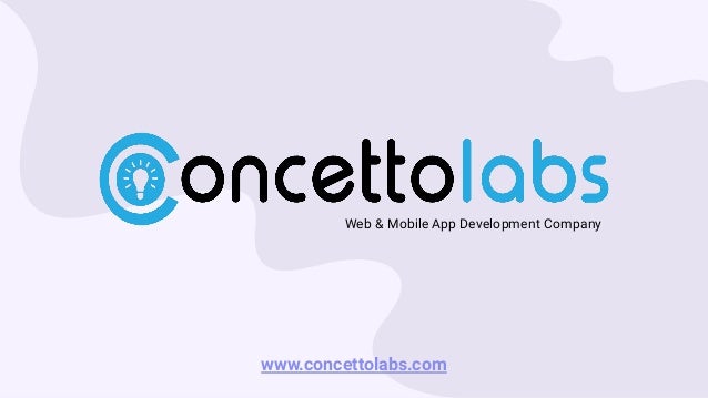 Web & Mobile App Development Company
www.concettolabs.com
 