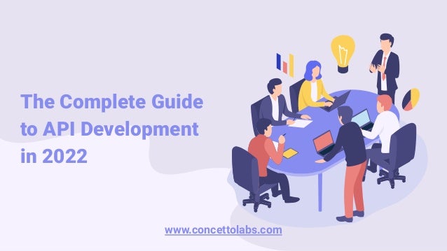 The Complete Guide
to API Development
in 2022
www.concettolabs.com
 