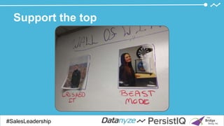Support the top
#SalesDevGuide#SalesLeadership
 