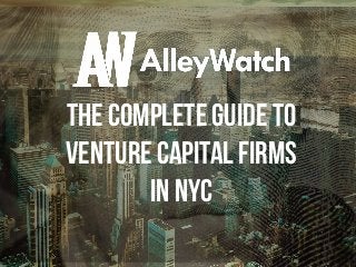 The complete guide to
venture capital firms
in nyc
 