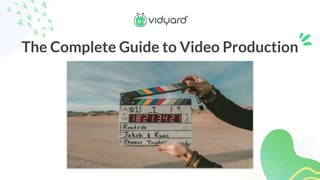 The Complete Guide to Video Production
 