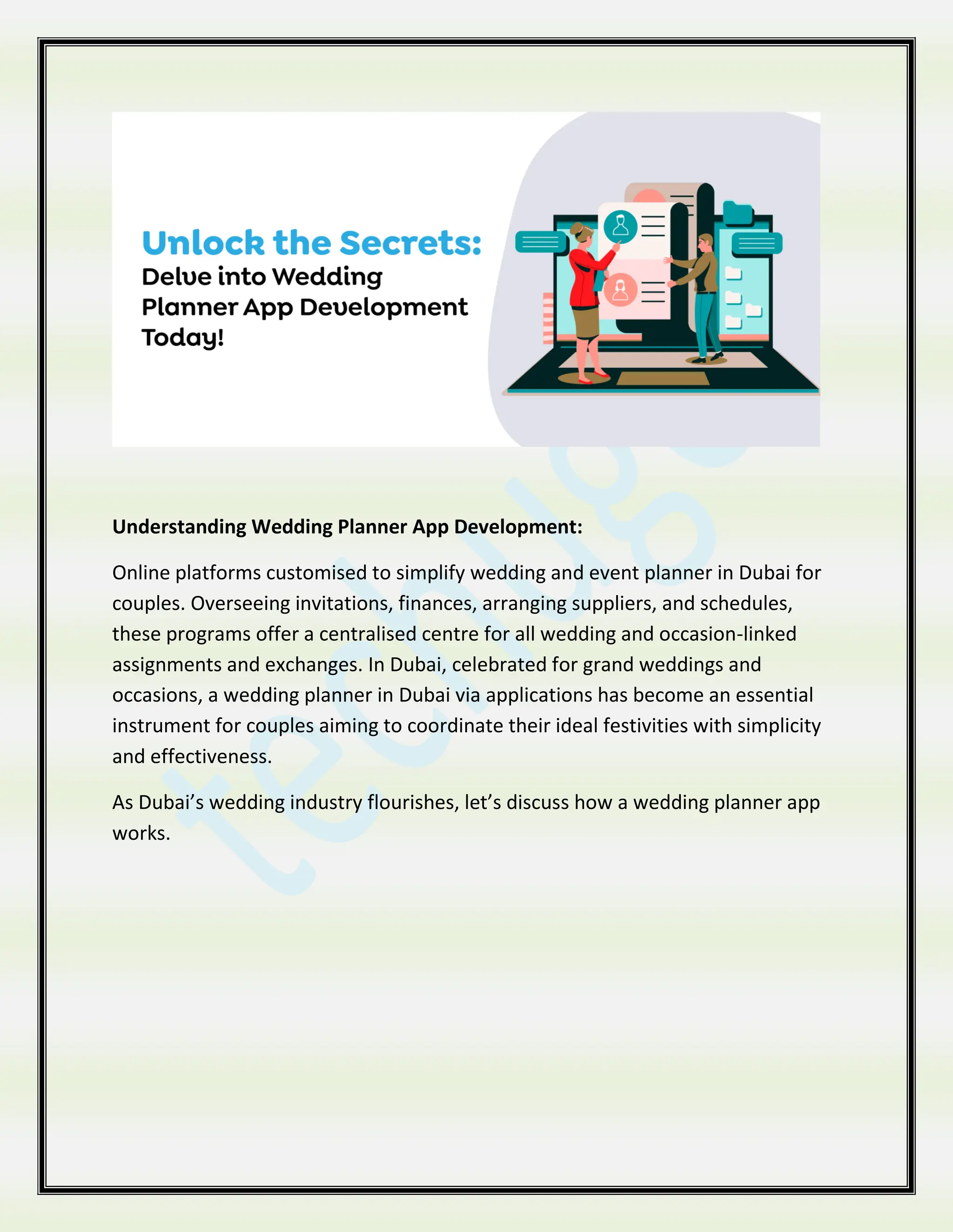 Understanding Wedding Planner App Development:
Online platforms customised to simplify wedding and event planner in Dubai for
couples. Overseeing invitations, finances, arranging suppliers, and schedules,
these programs offer a centralised centre for all wedding and occasion-linked
assignments and exchanges. In Dubai, celebrated for grand weddings and
occasions, a wedding planner in Dubai via applications has become an essential
instrument for couples aiming to coordinate their ideal festivities with simplicity
and effectiveness.
As Dubai’s wedding industry flourishes, let’s discuss how a wedding planner app
works.
 