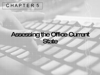 Assessing the Office Current State C H A P T E R  5 