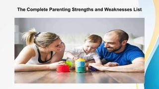 The Complete Parenting Strengths and Weaknesses List
 