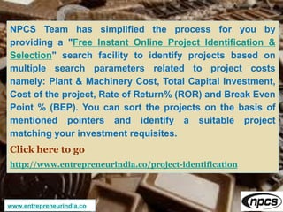 NPCS Team has simplified the process for you by
providing a "Free Instant Online Project Identification &
Selection" searc...