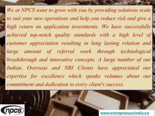We at NPCS want to grow with you by providing solutions scale
to suit your new operations and help you reduce risk and giv...