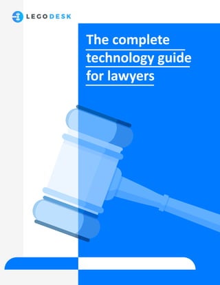 The complete
technology guide
for lawyers
 