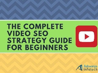 The Complete Video SEO Strategy Guide For Beginners
