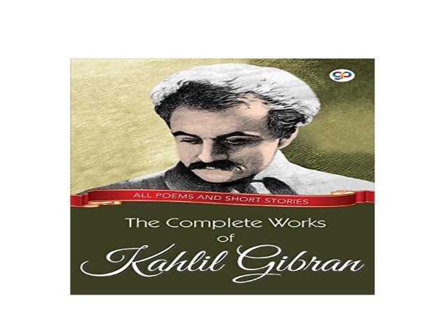 Read P D F Library The Complete Works Of Kahlil Gibran All Po