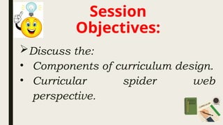 The Components of Curriculum Design (Curricular Spider Web).pptx