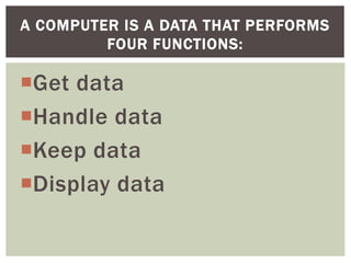 Keeping Data For Students Using A Computer The Computer | PPTX