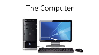 The Computer 
 