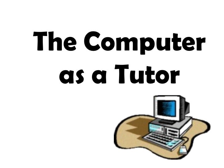 educational technology 2 the computer as a tutor