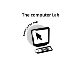 The computer Lab 