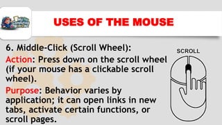 Computer Mouse Purpose The Computer Mouse - types, parts and the uses. | PPTX