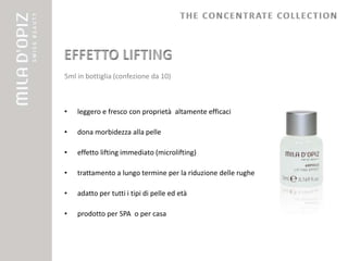 5ml in bottiglia (confezione da 10)



•   leggero e fresco con proprietà altamente efficaci

•   dona morbidezza alla pelle

•   effetto lifting immediato (microlifting)

•   trattamento a lungo termine per la riduzione delle rughe

•   adatto per tutti i tipi di pelle ed età

•   prodotto per SPA o per casa
 