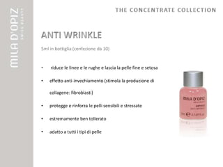 5ml in bottiglia (confezione da 10)


•   riduce le linee e le rughe e lascia la pelle fine e setosa

•   effetto anti-invechiamento (stimola la produzione di

    collagene: fibroblasti)

•   protegge e rinforza le pelli sensibili e stressate

•   estremamente ben tollerato

•   adatto a tutti i tipi di pelle
 