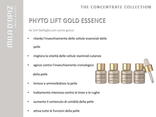4x 5ml bottiglia con conta gocce

•      ritarda l'invecchiamento delle cellule essenziali della

       pelle

•      migliora la vitalità delle cellule staminali cutanee

•      agisce contro l'invecchiamento cronologico

      della pelle

•      lenisce e ammorbidisce la pelle

•      trattamento intensivo contro le linee e le rughe

•      aumenta il contenuto di umidità della pelle

•      attiva tutte le funzioni della pelle
 