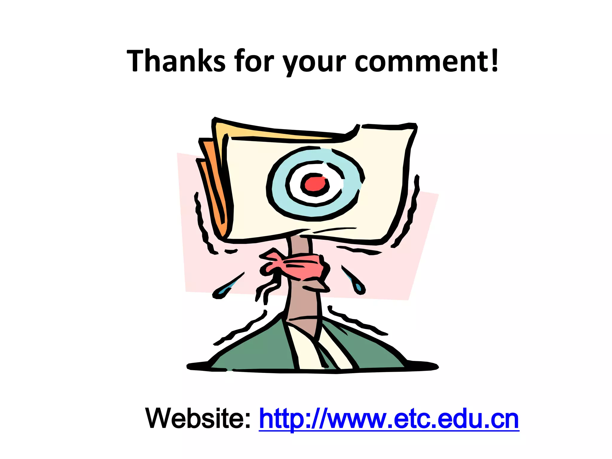 Thanks for your comment!




 Website: http://www.etc.edu.cn
 