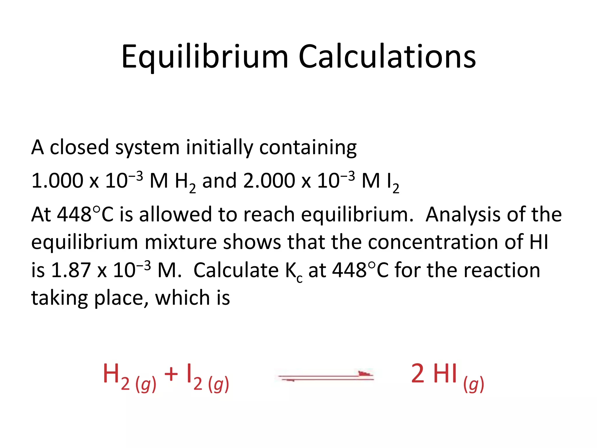 The Reaction Quotient (Q)To calculate Q, one substitutes the initial concentrations on reactants and products into the equilibrium expression.Q gives the same ratio the equilibrium expression gives, but for a system that is not at equilibrium.