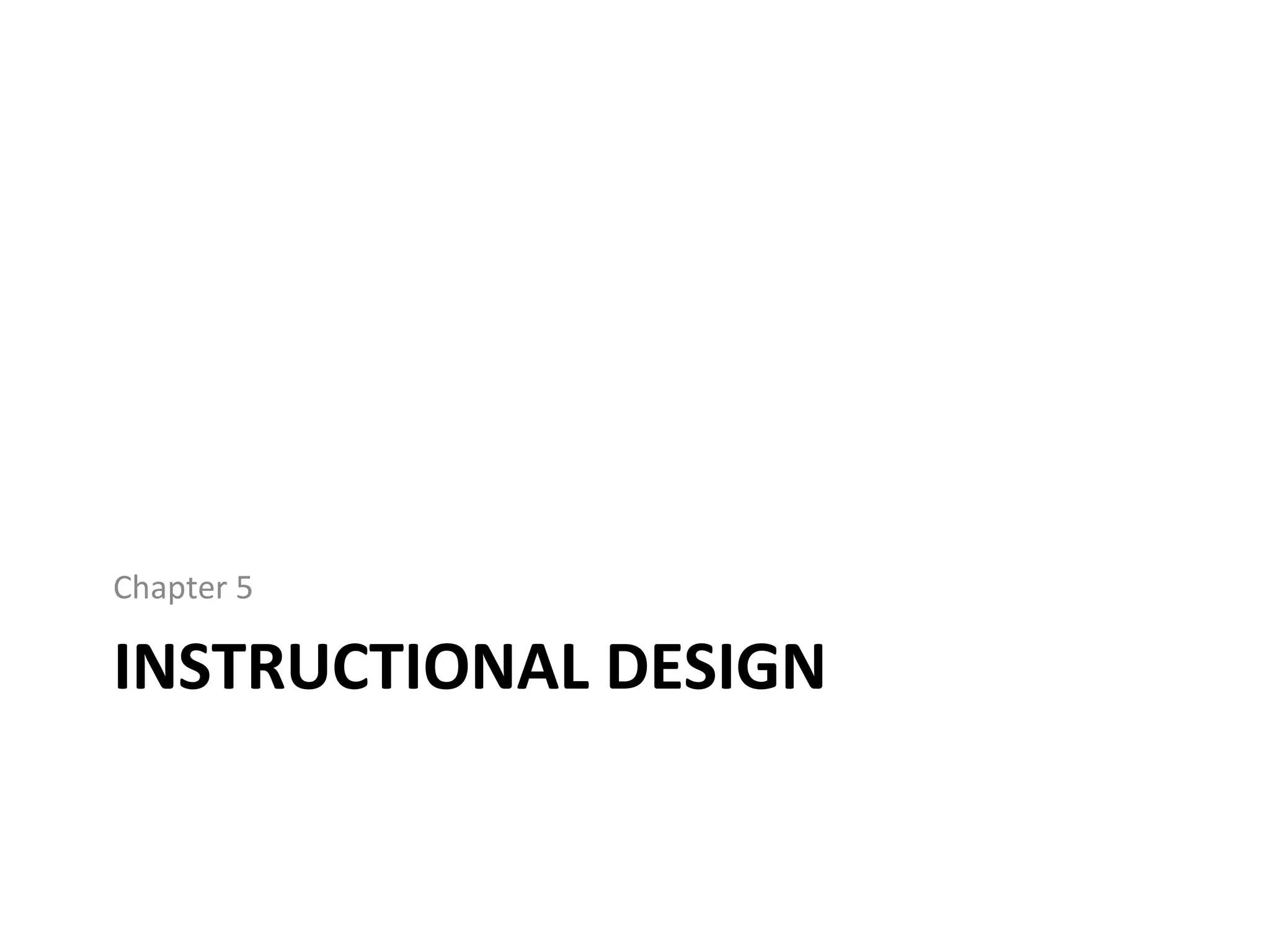 INSTRUCTIONAL DESIGN
Chapter 5
 
