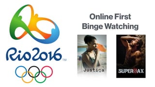 Online First
Binge Watching
 