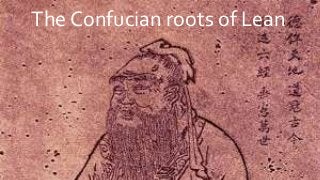 The Confucian roots of Lean
 
