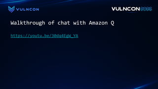 Walkthrough of chat with Amazon Q
https://youtu.be/30dq4EgW_YA
 