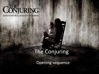 The Conjuring
Opening sequence

 