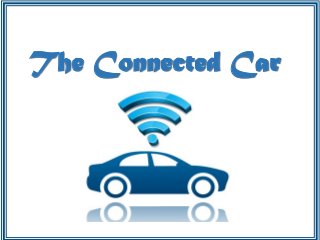 The Connected Car
 