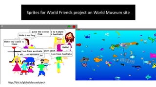 Sprites for World Friends project on World Museum site
http://bit.ly/globalclassedutech
 