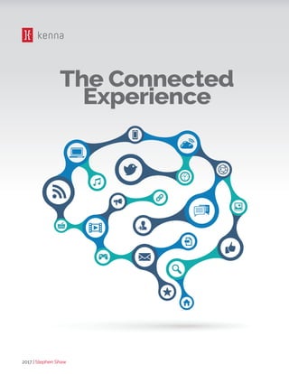 The Connected
Experience
2017 | Stephen Shaw
 