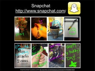 Snapchat
http://www.snapchat.com/

Snapchat photoset by jessiecat_techie http://www.flickr.com/photos/jessycat_techie/sets/72157632998319534/

 