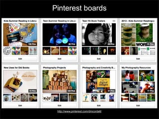 Pinterest boards

http://www.pinterest.com/dmcordell/

 