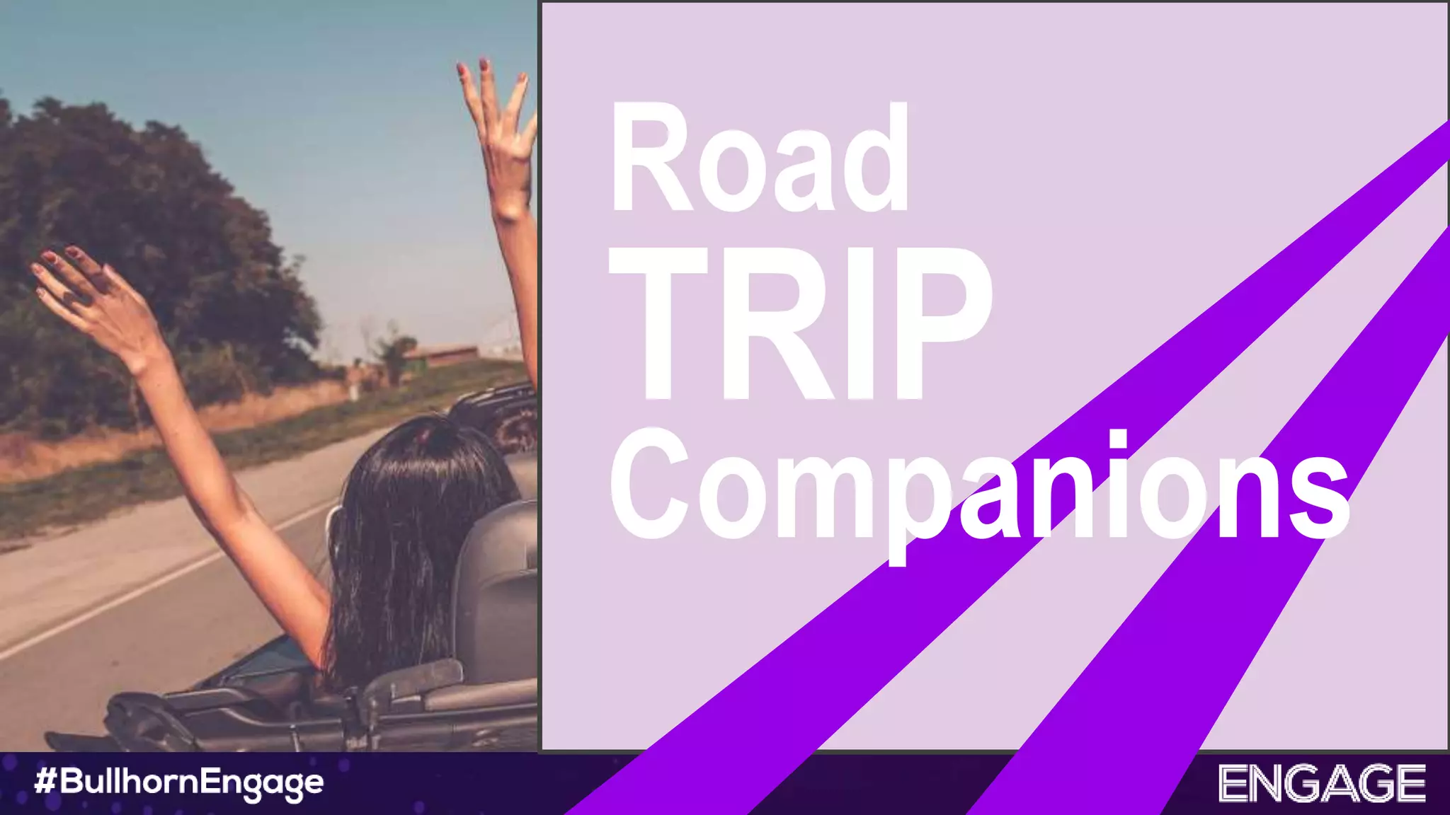 A Text Slide (No Bullets)
This is text that isn’t bulleted.
Road
TRIP
Companions
 