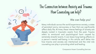 The Connection between Anxiety and Trauma:
How Counseling can help?
 