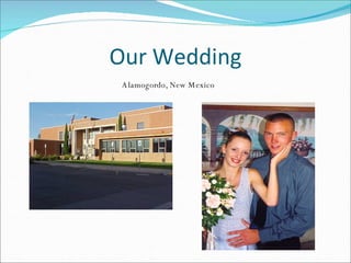 Our Wedding Alamogordo, New Mexico 