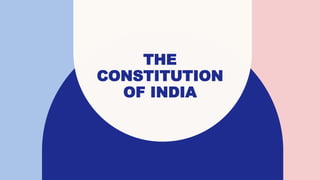 THE
CONSTITUTION
OF INDIA
 