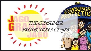 THE CONSUMER
PROTECTIONACT 1986
 