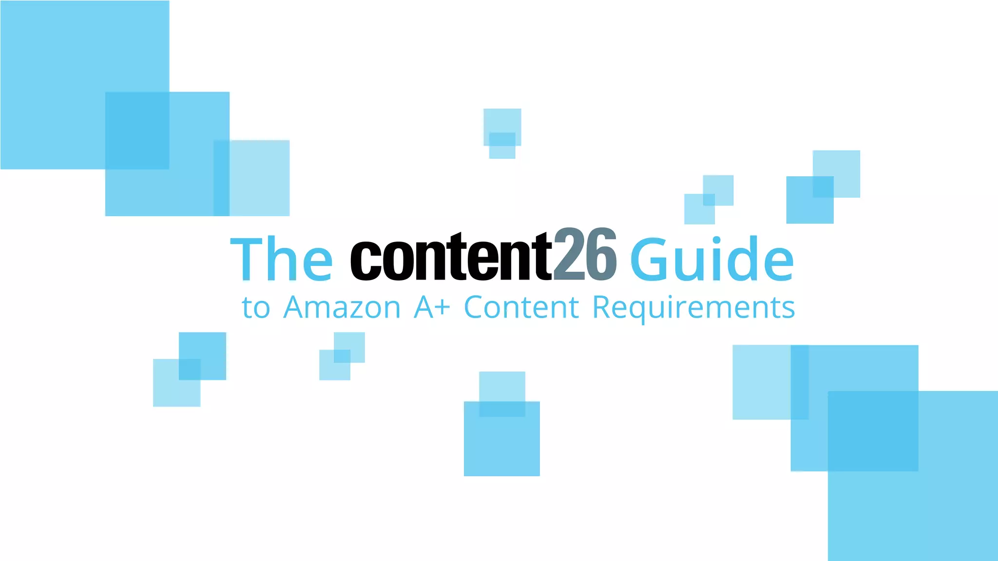 The Guide
to Amazon A+ Content Requirements
 