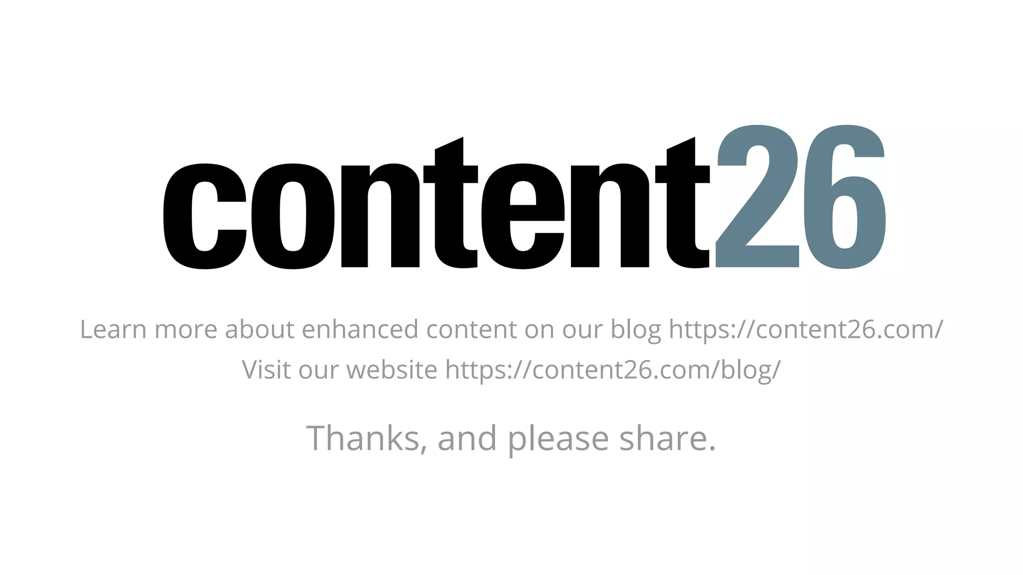 Learn more about enhanced content on our blog https://content26.com/
Visit our website https://content26.com/blog/
Thanks, and please share.
 