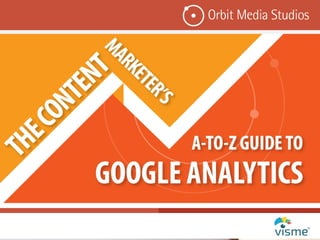 The Content Marketer’s A to-Z Guide to Google Analytics