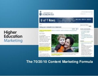 The 70/20/10 Content Marketing Formula
Slide 1
The 70/20/10 Content Marketing Formula
 